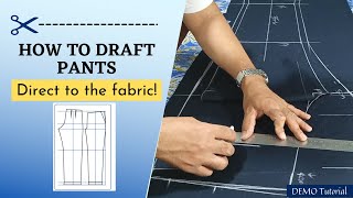 HOW TO DRAFT PANTS DIRECT TO FABRIC [upl. by Ssew100]