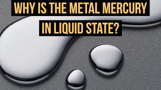 Why is the metal Mercury in liquid stateChemical Bonds and Molecular structureInspired by Science [upl. by Meingoldas207]