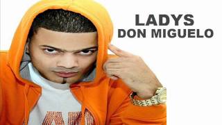 Don Miguelo  Ladys Nuevo 2013 [upl. by Oiluarb]