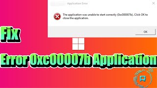 How to Fix Error 0xc00007b Application Was Unable to Start Correctly [upl. by Eeral527]