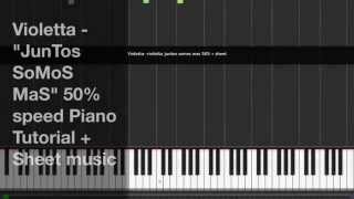 Violetta quotJunTos SoMoS MaSquot 50speed Piano Tutorial  Sheet [upl. by Ydahs]