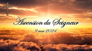 Ascension du Seigneur  9 mai 2024  Année B [upl. by Nathalie]