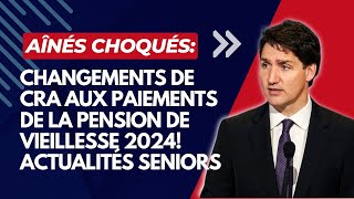 Aînés Choqués Changements de CRA aux Paiements de la Pension de Vieillesse 2024 Actualités Seniors [upl. by Occer]