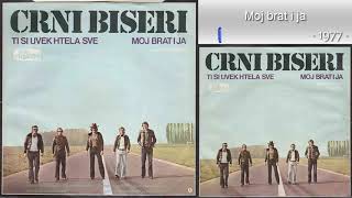 Crni Biseri  Moj brat i ja  Audio 1977 [upl. by Atsillac]