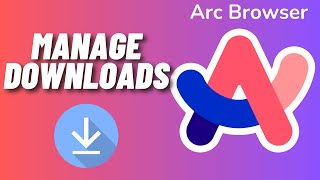 How to Manage Downloads in Arc Browser [upl. by Moshell]