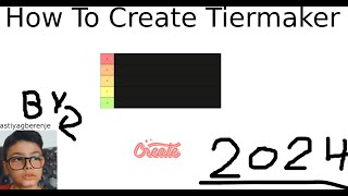 How To Create Tiermaker 2024 ✔️ [upl. by Dnamra286]