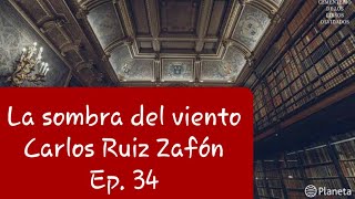 Audiolibro  La sombra del viento  Carlos Ruiz Zafón  Ep 34 [upl. by Akerdnahs329]