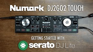 Numark DJ2GO2 Touch  Getting Started with Serato DJ Lite [upl. by Odawa750]