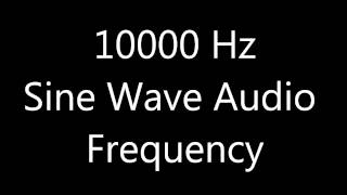 10000 Hz 10 kHz Sine Wave Sound Frequency Tone [upl. by Eerual]