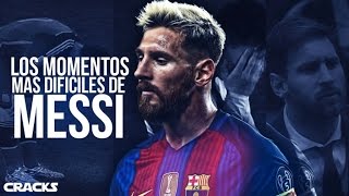 Los MOMENTOS MÁS DUROS en la vida de MESSI  Hardest moments in Messi’s career [upl. by Tterraj]