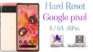 Hard Reset Google Pixel 66a6Pro Remove Screen Lock  2024  Factory Reset Google Pixle 6a [upl. by Nanfa]