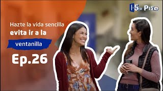 5to Piso  Ep 26  Hazte la vida sencilla evita ir a la ventanilla [upl. by Gilboa]