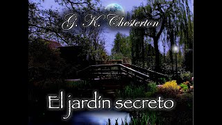 El jardín secreto Padre Brown  Audiolibro de G K Chesterton  Narrado [upl. by Ogawa]