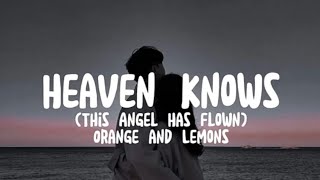 Heaven Knows This Angel Has Flown  Orange amp Lemons Lyrics [upl. by Marika]