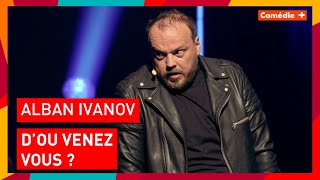 Alban Ivanov  Doù venezvous   Comédie [upl. by Alliuqet579]