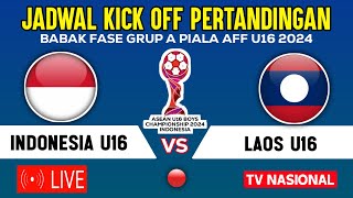 🔴LIVE TV NASIONAL  JADWAL TIMNAS INDONESIA U16 VS LAOS  BABAK FASE GRUP A PIALA AFF U16 2024 [upl. by Hsirap]