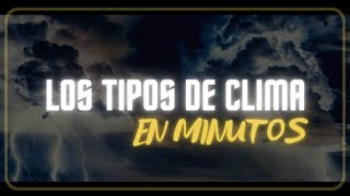 TIPOS DE CLIMA en minutos [upl. by Hickey]