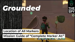 Location of All Markers from “Complete Marker At” Quests  Grounded Quest Guide Walkthrough [upl. by Cleavland]