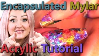 Acrylic Nail Tutorial  Encapsulated Mylar [upl. by Laughlin]