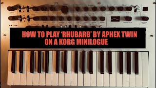 Aphex Twin  Rhubarb cover SAW II 3 Tutorial how to play the synth sounds on a Korg Minilogue [upl. by Vareck635]