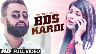 quotVattan Sandhuquot BDS Kardi Full Video New Punjabi Song 2015 [upl. by Gleda]