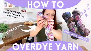 How to Overdye Yarn  With Speckle Crazy Awesomeness [upl. by Jessalin264]