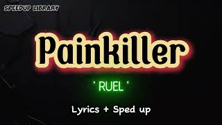 Ruel  Painkiller Lyrics Speed Up [upl. by Edahsalof716]