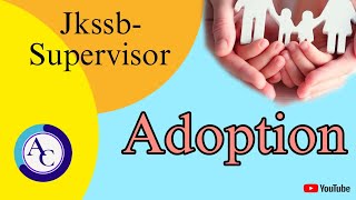 ADOPTION GOVERNMENT AND NON GOVERNMENT SCHEMES JKSSB SUPERVISOR [upl. by Egag]