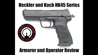 Heckler and Koch HK45 Series Armorer and Operator Review [upl. by Onin]