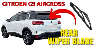 Citroen C5 Aircross Rear Back Wiper How To Change Easy Tutorial [upl. by Ziana121]