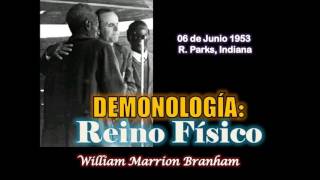 Demonología  REINO FÍSICO  Por William Marrion Branham [upl. by Uliram]