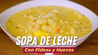 SOPA DE LECHE con Fideos y Huevos  Receta Fácil en 30 Minutos [upl. by Handel870]