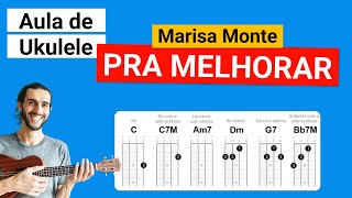 PRA MELHORAR Marisa Monte Como tocar no Ukulele [upl. by Mikeb]