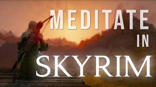 Meditate in Skyrim Atmospheres Slowed [upl. by Ssitruc]