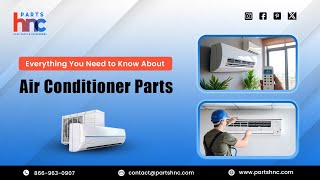 Everything You Need to Know About Air Conditioner Parts  PartsHnC [upl. by Ferna]