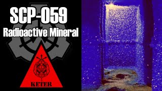 SCP059 Radioactive Mineral  The Radioactive Anomaly amp Its Unknown DimensionBending Properties [upl. by Theurich942]