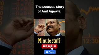 The success story of Anil Agarwal minutestuff interstingfacts [upl. by Oap]