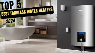 Best Tankless Water Heaters for 2024 [upl. by Cristiona3]