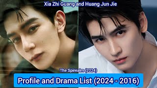 Xia Zhi Guang and Huang Jun Jie  Profile and Drama List 2024  2016 [upl. by Song478]