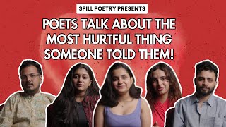 Poets talk about the most hurtful thing someone told them ❤️‍🩹  Spill Poetry [upl. by Anatnahs]