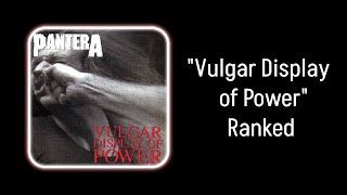 Pantera  Vulgar Display of Power Ranked [upl. by Jehial]