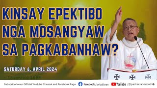 quotKinsay epektibo nga mosangyaw sa Pagkabanhawquot 0462024 Misa ni Fr Ciano Ubod sa SVFP [upl. by Idihc320]