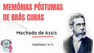 Audiolivro Memórias Póstumas de Brás Cubas  Machado de Assis Capítulos 1 a 10 [upl. by Eirot669]