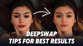 Get ProLevel Face Swap Results with These DeepSwap Tips [upl. by Tewell]