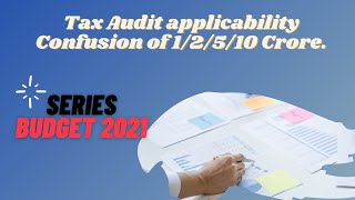 Budget 2021  Tax Audit applicability confusion of 12510 Crore [upl. by Ahsyat]