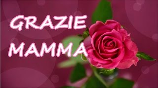 GRAZIE MAMMA Auguri per la festa della mamma [upl. by Gerc]