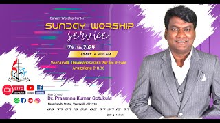 quotSunday Servicequotlive sundayservice CALVARY WORSHIP CENTER 17112024 DrPRASANNA KUMAR [upl. by Gathard638]