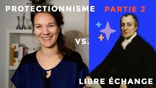 Protectionnisme VS Libre échange  PART 2 Les théories en 3 mn [upl. by Killion]