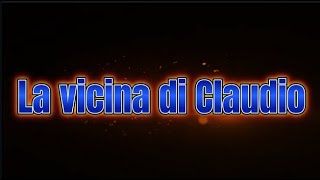 La vicina di Claudio [upl. by Aniroz457]