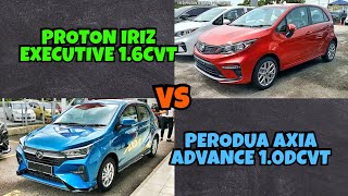 AXIA ADVANCE VS IRIZ EXECUTIVE PERODUA VS PROTON [upl. by Aecila]